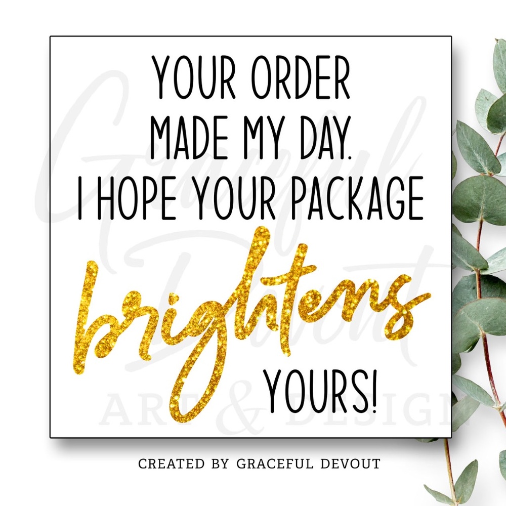 Your Order Made My Day. I Hope Your Package Brightens Yours!-2" Stickers